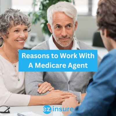 Reasons to Work With A Medicare Agent text overlaying image of elderly couple speaking with an agent
