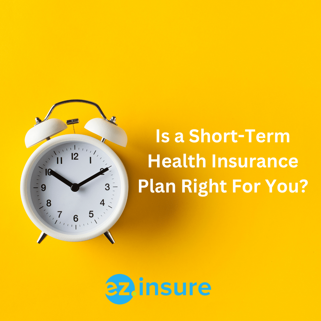 Is A ShortTerm Health Plan Right For You? EZ.Insure