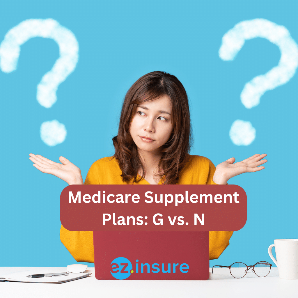 Medicare Supplement Plan N vs. Plan G Which Plan Is Better? EZ.Insure