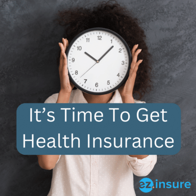 It’s Time To Get Health Insurance text overlaying image of a woman holding up a clock