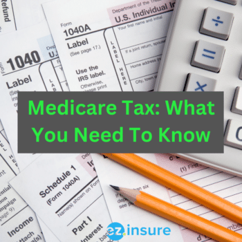 medicare tax what you need to know text overlaying tax paperwork and calculator