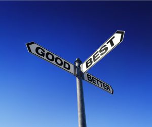 3 street signs on a pole, one says good on one, best on another and better on a third sign