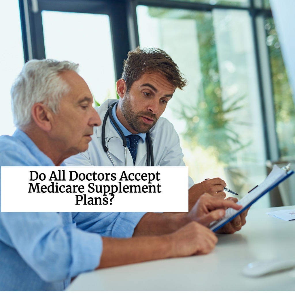 Do All Doctors Accept Medicare Supplement Plans? EZ.Insure
