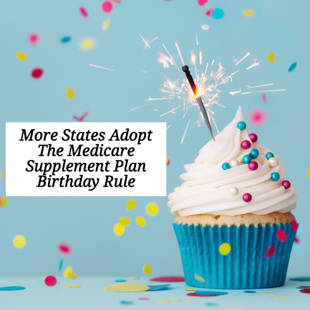 More States Adopt The Medicare Supplement Plan Birthday Rule EZ.Insure