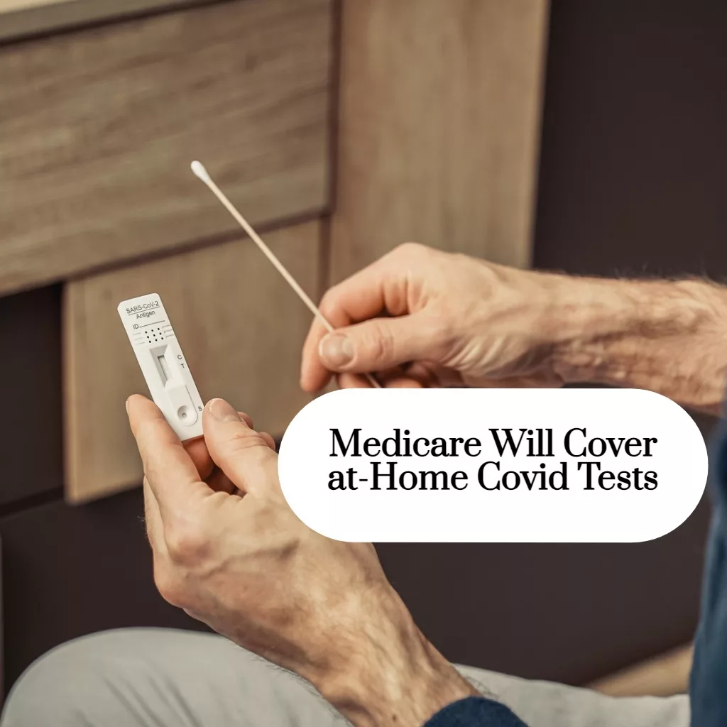 Medicare Will Cover atHome Covid Tests, Find Out How to Get Them for