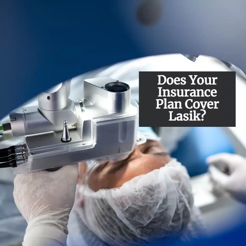 Does Your Insurance Plan Cover Lasik? EZ.Insure