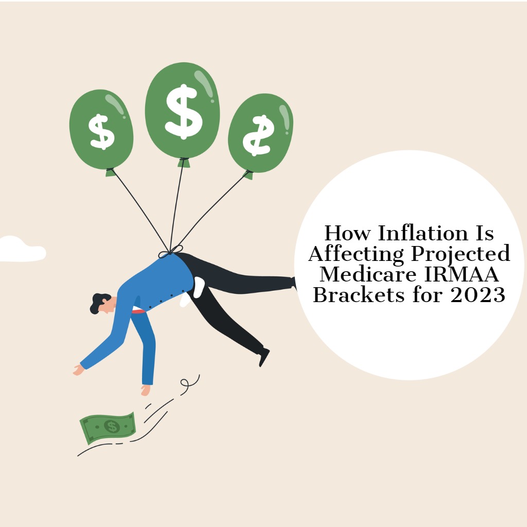 How Inflation Is Affecting Projected Medicare IRMAA Brackets for 2023