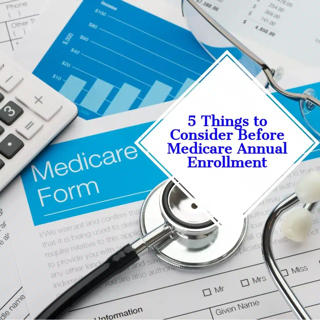 5 Things to Consider Before Medicare Annual Enrollment EZ.Insure