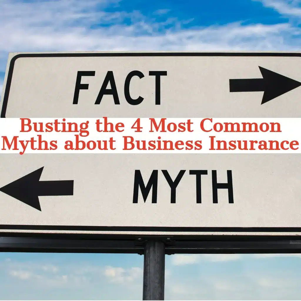 Busting the 4 Most Common Myths about Business Insurance - EZ.Insure