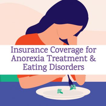 illustration of a woman eating a small helping of food with the words "insurance coverage for anorexia treatment & eating disorders" written across