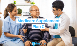 medicare supplement plan c text overlaying image of a doctor and a nurse helping a patient