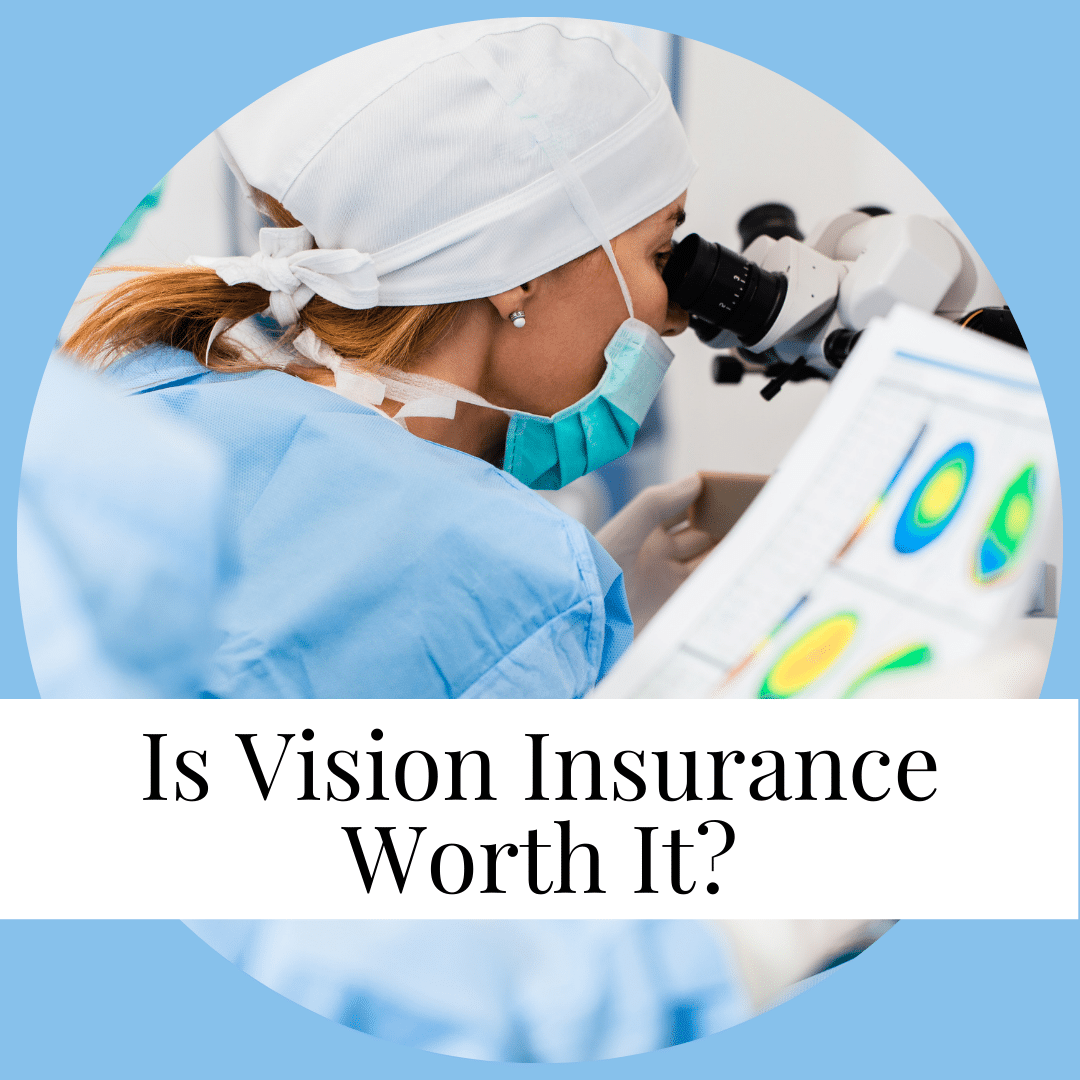 Is Vision Insurance Worth It? EZ.Insure
