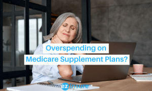 overspending on medicare supplement plans? text overlaying image of older woman looking at her computer and stressed out