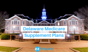 delaware medicare supplement plans text overlaying image of the capital building