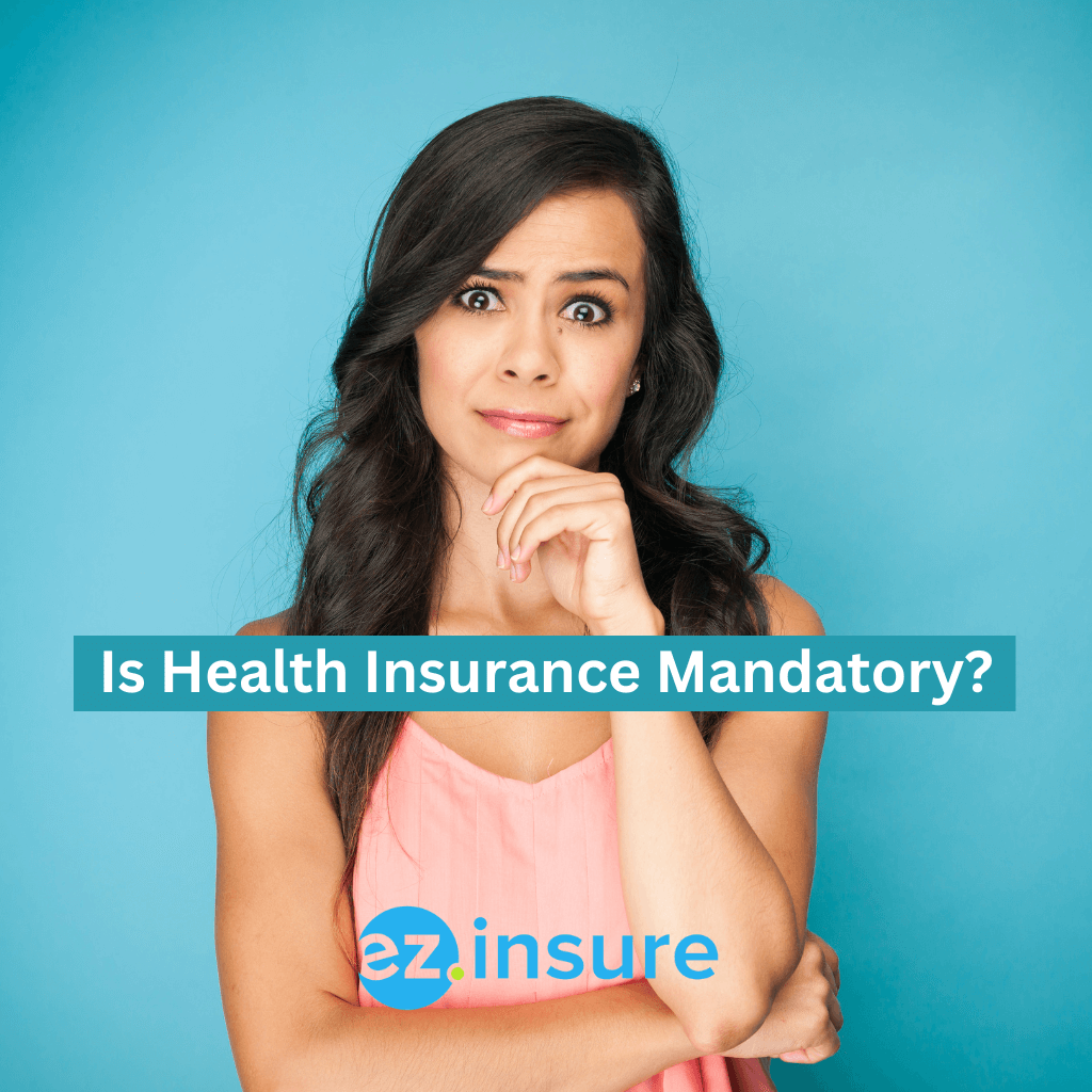 Is Health Insurance Mandatory? EZ.Insure