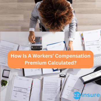 How Is A Workers’ Compensation Premium Calculated? text overlaying image of a business woman calculating
