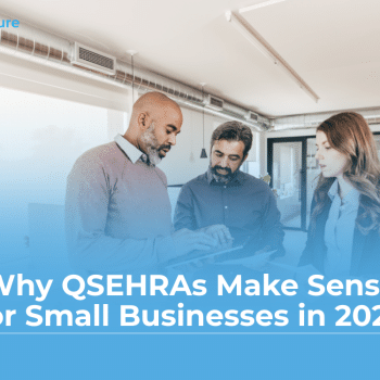 Three professionals in a modern office reviewing documents, with a text overlay that reads 'Why QSEHRAs Make Sense for Small Businesses in 2025'.